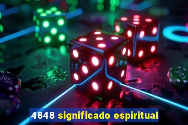 4848 significado espiritual